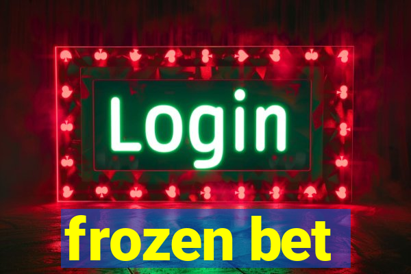 frozen bet